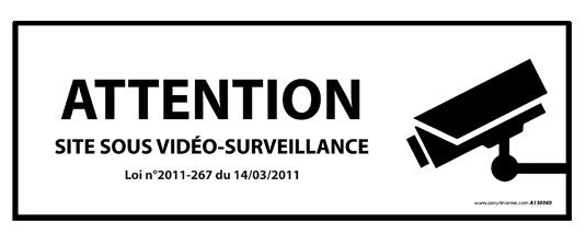 Panneau d information attention site sous video surveillance avec decret